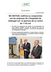 <div class=lightGallery-captions><p>Nota de prensa de la inauguración de nuestro nuevo centro en L`Hospitalet de Llobregat</p><p>Con una superficie de 1.135 m², este centro, situado en las proximidades del distrito económico de la ciudad y de fácil acceso desde cualquier punto de la misma, representa un avance significativo en comparación con las instalaciones anteriores. Esta mejora beneficia a las 1.000 empresas mutualistas y a los más de 28.500 trabajadores que la mutua atiende en el municipio.</p><h4>Material cedido por 001 - MC MUTUAL</h4><span>06/03/2024</span></div>